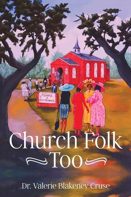 Church Folk Too - Valerie Blakeney Cruse