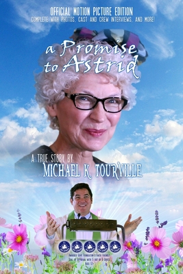 A Promise to Astrid - A True Story: Official Motion Picture Edition - Michael K. Tourville