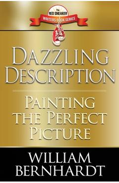 Poza produsului Dazzling Description: Painting the Perfect Picture - William Bernhardt
