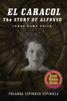 El Caracol: The Story of Alfonso - Labor Camp Child - Yolanda Espinoza