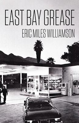 East Bay Grease - Eric Miles Williamson