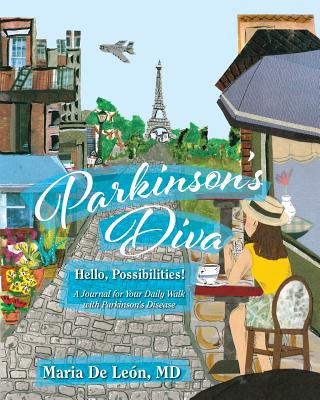 Parkinson's Diva: Hello, Possibilities! - Maria De Leon
