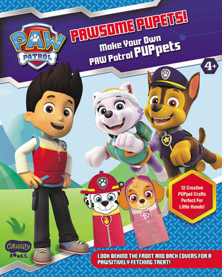 Pawsome Puppets! Make Your Own Pawpatrol Puppets - Curiosity Books