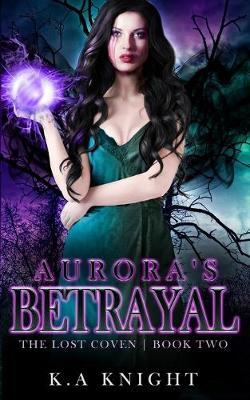 Aurora's Betrayal - K. A. Knight
