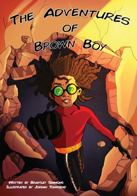 The Adventures of Brown Boy - Brantley Simmons