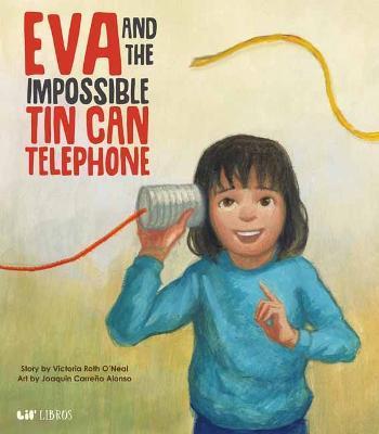 Eva and the Impossible Tin Can Telephone - Victoria Roth