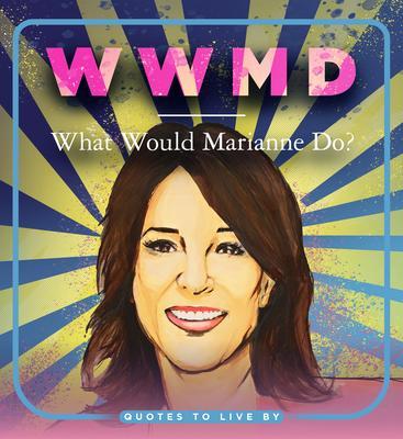 WWMD: What Would Marianne Do?: Quotes to Live by - Apollo Publishers