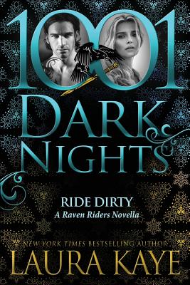 Ride Dirty: A Raven Riders Novella - Laura Kaye