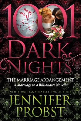 The Marriage Arrangement: A Marriage to a Billionaire Novella - Jennifer Probst
