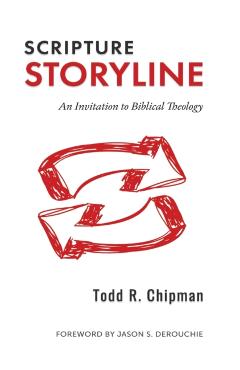Scripture Storyline: An Invitation to Biblical Theology - Todd R. Chipman