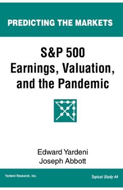 Coperta cărții 'S&P 500 Earnings, Valuation, and the Pandemic: A Primer for Investors - Joseph Abbott'