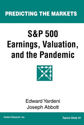 S&P 500 Earnings, Valuation, and the Pandemic: A Primer for Investors - Joseph Abbott