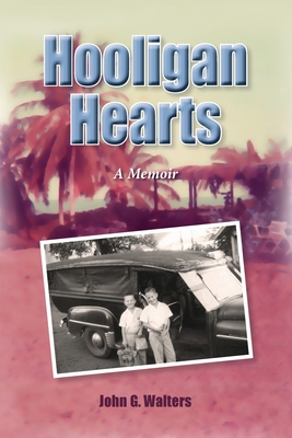 Hooligan Hearts: A Memoir - John G. Walters