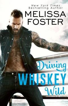 Poza produsului Driving Whiskey Wild - Melissa Foster