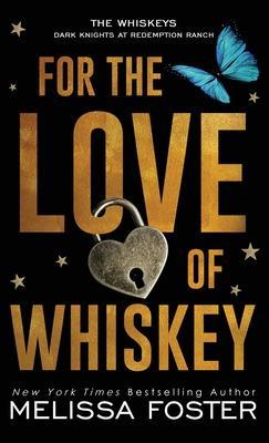 For the Love of Whiskey: Cowboy Whiskey - Melissa Foster