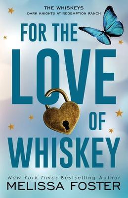 For the Love of Whiskey: Cowboy Whiskey (Special Edition) - Melissa Foster