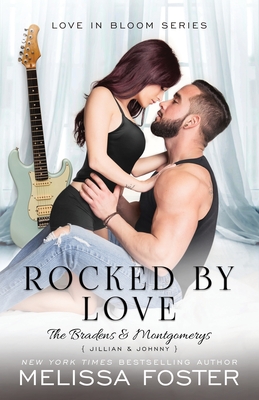 Rocked by Love: Jillian Braden (A Braden - Bad Boys After Dark Crossover Novel) - Melissa Foster