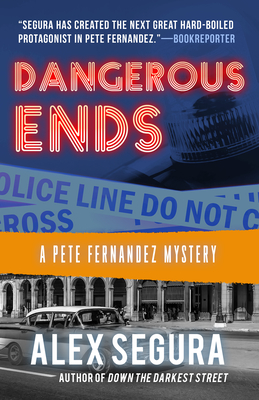 Dangerous Ends: (Pete Fernandez Book 3) - Alex Segura