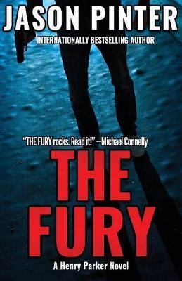 The Fury: A Henry Parker Novel - Jason Pinter