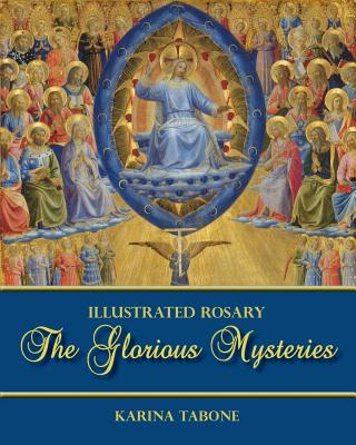 The Glorious Mysteries - Karina Tabone