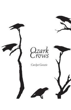 Poza produsului Ozark Crows - Carolyn Guinzio