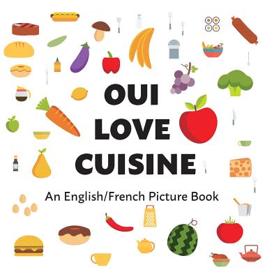 Oui Love Cuisine: An English/French Bilingual Picture Book - Oui Love Books