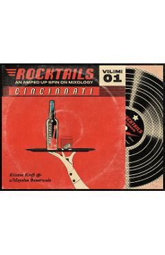 Poza produsului Cincinnati Rocktails paperback: An Amped Up Spin On Mixology - Kristen Kreft