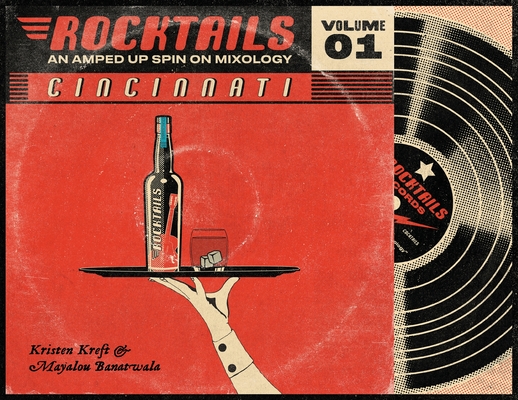 Cincinnati Rocktails paperback: An Amped Up Spin On Mixology - Kristen Kreft