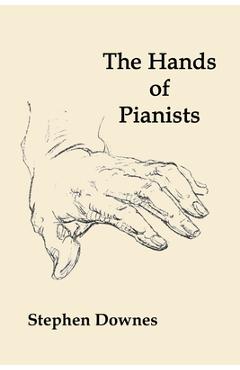 Coperta cărții 'The Hands of Pianists - Stephen Downes'
