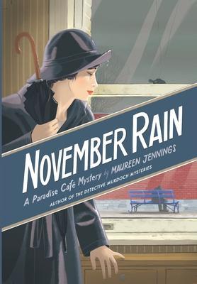 November Rain: A Paradise Cafe Mystery - Maureen Jennings