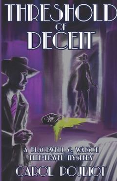 Poza produsului Threshold of Deceit: A Blackwell and Watson Time-Travel Mystery - Carol Pouliot
