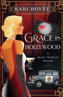 Grace in Hollywood - A Grace Michelle Mystery - Kari Bovee