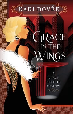 Coperta cărții 'Grace in the Wings: A Grace Michelle Mystery - Bovee Kari'
