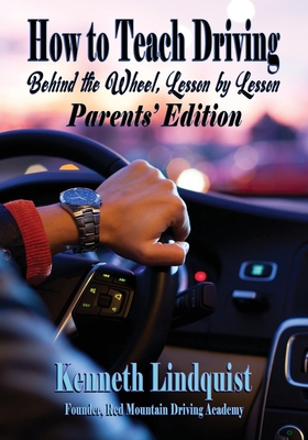 How to Teach Driving: Parents' Edition - Kenneth Lindquist