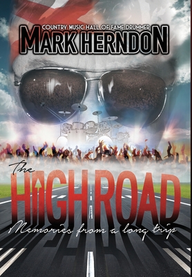 The High Road: Memories from a Long Trip - Mark Herndon