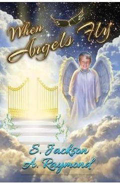 Poza produsului When Angels Fly - S. Jackson