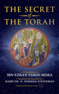 The Secret of the Torah: A Translation of Ibn Ezra's Yesod Mora - Abraham Ibn Ezra