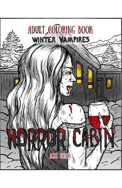 Poza produsului Adult Coloring Book Horror Cabin: Winter Vampires - A. M. Shah
