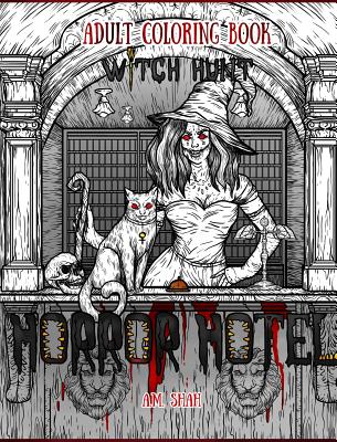 Adult Coloring Book Horror Hotel: Witch Hunt - A. M. Shah