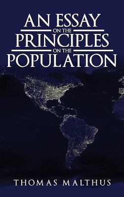 An Essay on the Principle of Population: The Original 1798 Edition - Thomas Malthus