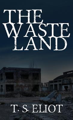 The Waste Land: The Original 1922 Edition - T. S. Eliot