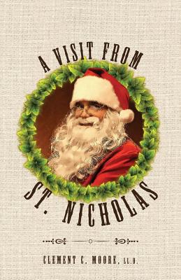 A Visit from Saint Nicholas: Twas The Night Before Christmas With Original 1849 Illustrations - Clement C. Moore