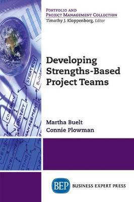 Developing Strengths-Based Project Teams - Martha Buelt