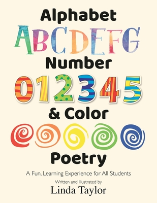 Alphabet, Number & Color Poetry: A Fun, Learning Experience for All Students - Linda Taylor