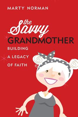The Savvy Grandmother - Marty Norman