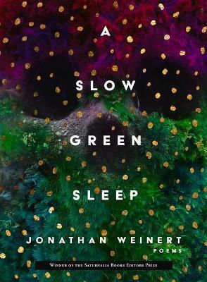 A Slow Green Sleep - Jonathan Weinert