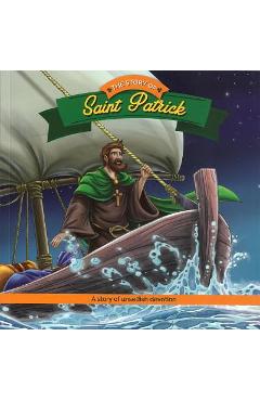 Coperta cărții 'The Story of Saint Patrick: A Story of Unselfish Devotion - Herald Entertainment Inc'