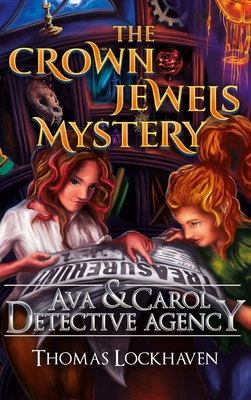 Ava & Carol Detective Agency: The Crown Jewels Mystery - Thomas Lockhaven