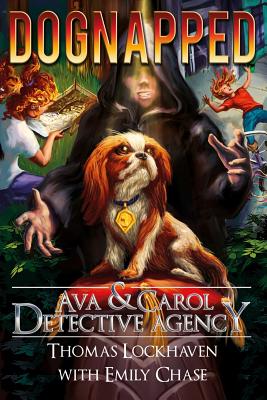 Ava & Carol Detective Agency: Dognapped - Thomas Lockhaven