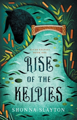 Rise of the Kelpies - Shonna Slayton